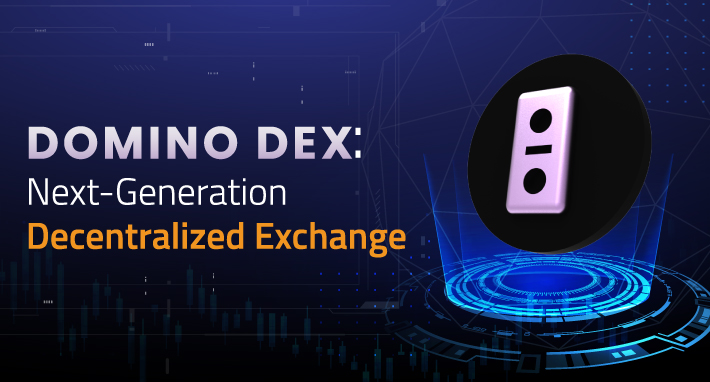 DOMINO DEX: Next-Generation Decentralized Exchange