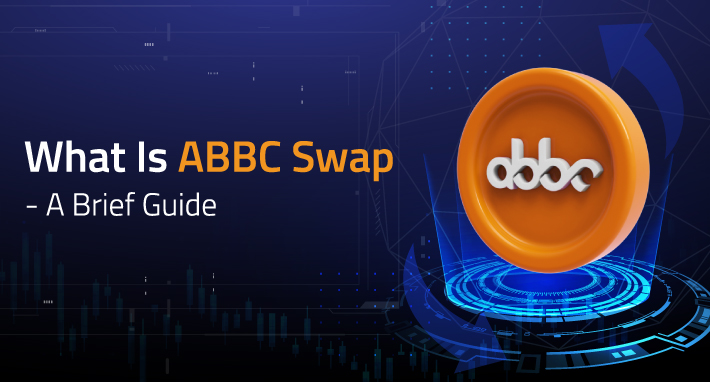 What Is ABBC Swap- A Brief Guide