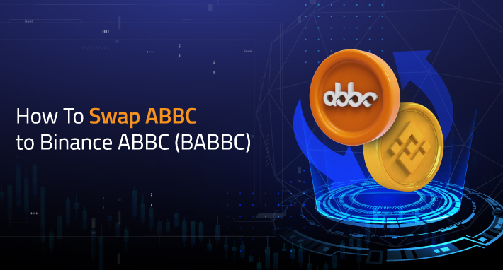 How To Swap ABBC to Binance ABBC (BABBC)
