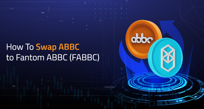 How To Swap ABBC to Fantom ABBC (FABBC) 